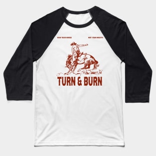 Turn And Burn Barrel Racing Shirt, Horseback Riding Shirt, Love Horse, Equestrian Shirt, Love Barrel Racing, Farmer Tee Baseball T-Shirt